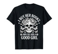 I Buy Her Books And Call Her Good T-Shirt - Aesthetic Graphic Men Women - T-Shirt, Sweatshirt, Hoodie