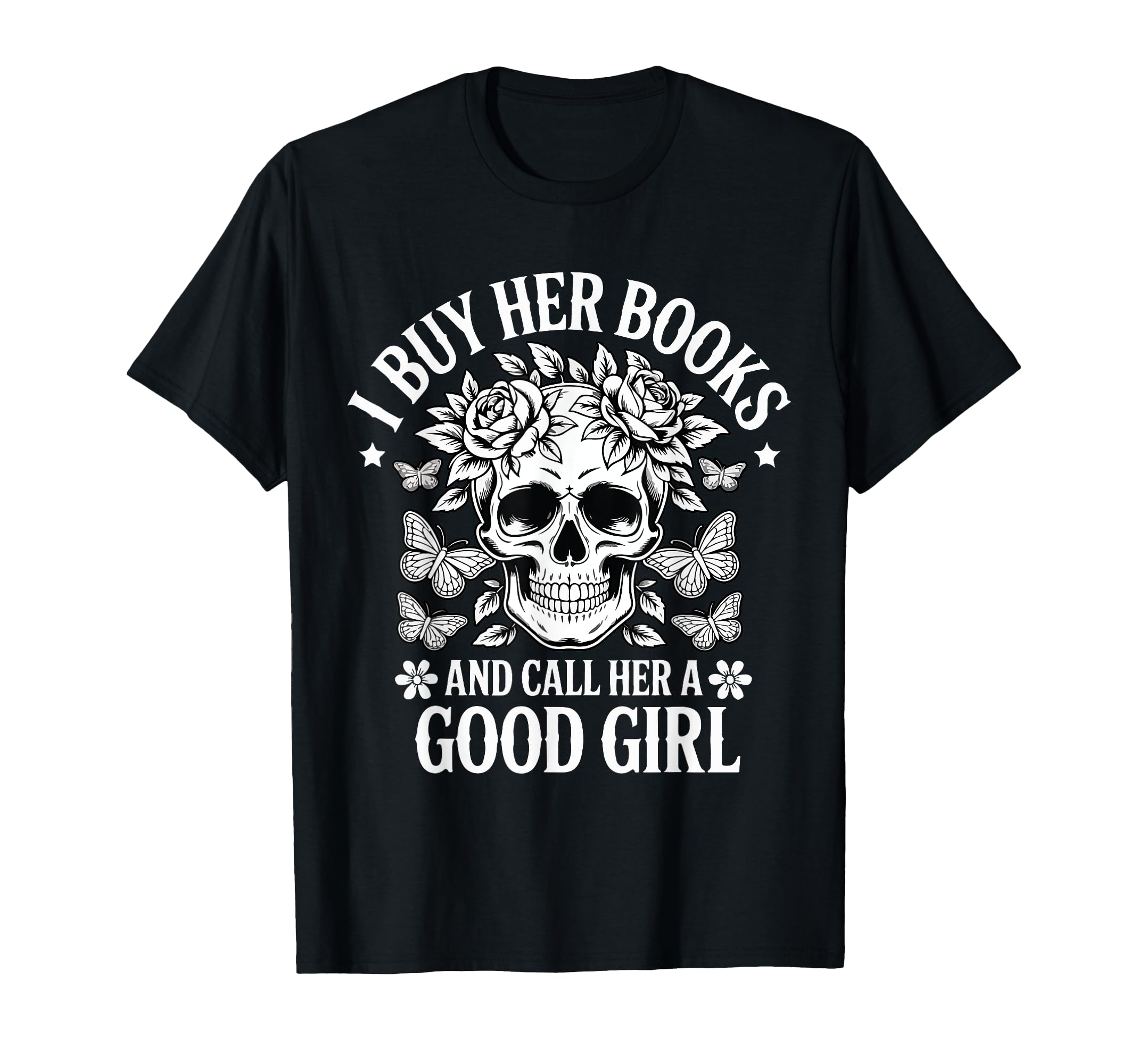 I Buy Her Books And Call Her Good T-Shirt - Aesthetic Graphic Men Women - T-Shirt, Sweatshirt, Hoodie