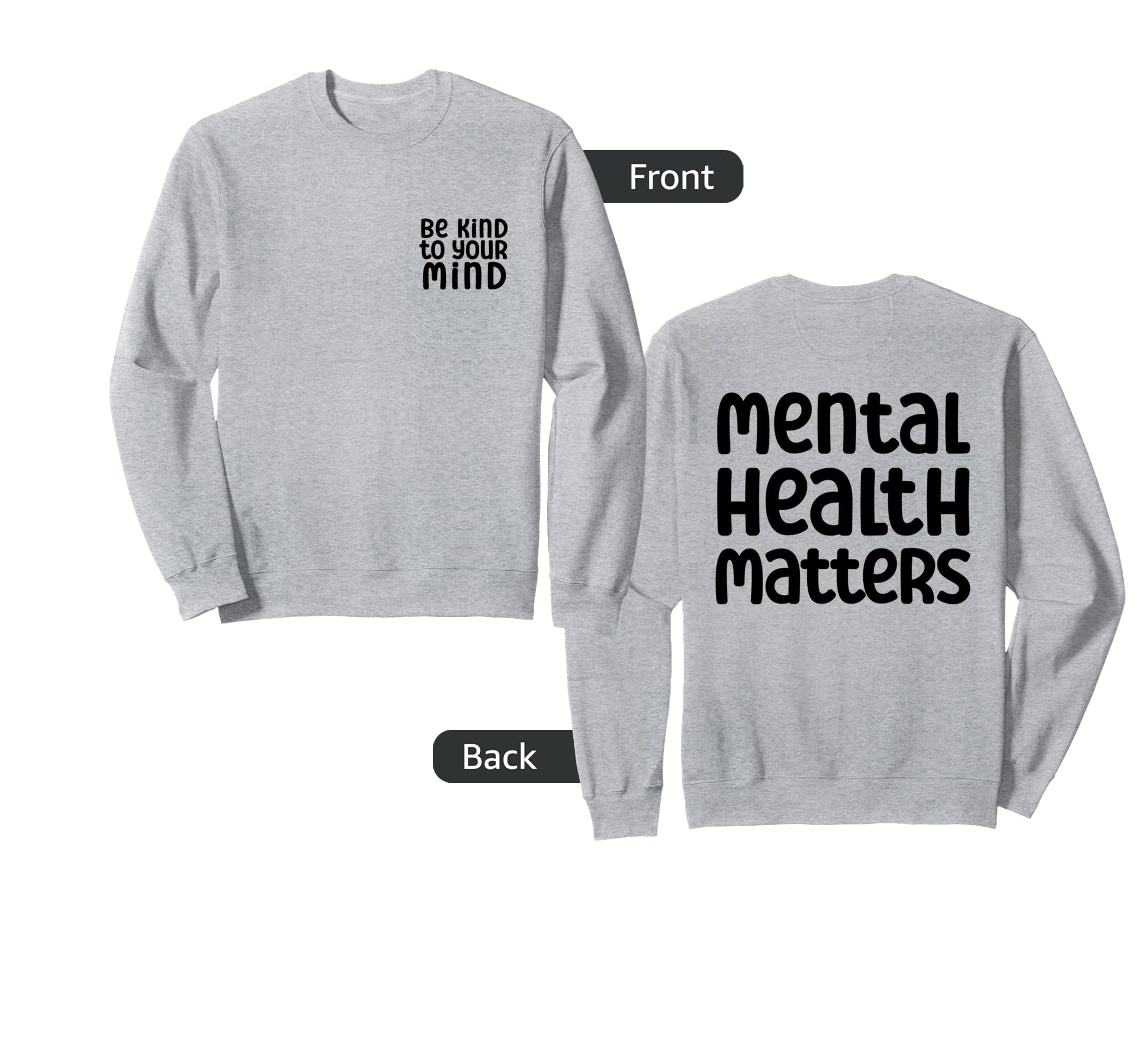 Be Kind To Your Mind Mental Health Sweatshirt - Unique Graphic for Adults - T-Shirt, Sweatshirt, Hoodie
