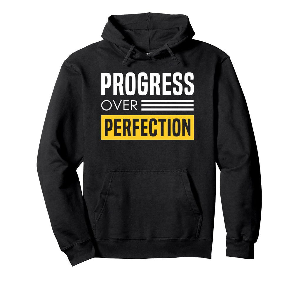 Progress Over Perfection Encouraging Hoodie - Trendy Graphic for Adults - T-Shirt, Sweatshirt, Hoodie