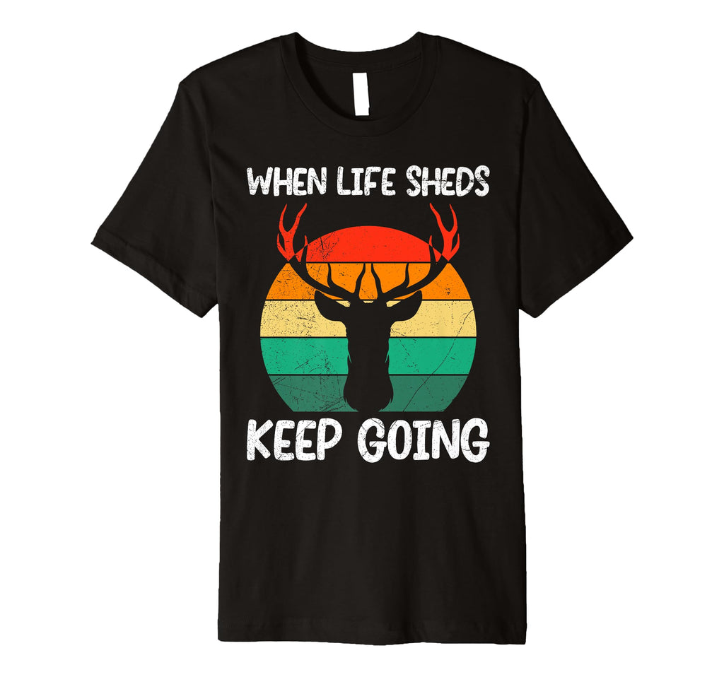 Deer Hunting When Life Sheds Keep T-Shirt - Minimalist Print for Adults - T-Shirt, Sweatshirt, Hoodie