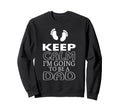Keep Calm Im Going To Be Dad Sweatshirt - Fun Novelty Design for Adults - T-Shirt, Sweatshirt, Hoodie