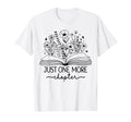 Grey Just One More Chapter Bookish Book T-Shirt - Unique Graphic Unisex - T-Shirt, Sweatshirt, Hoodie