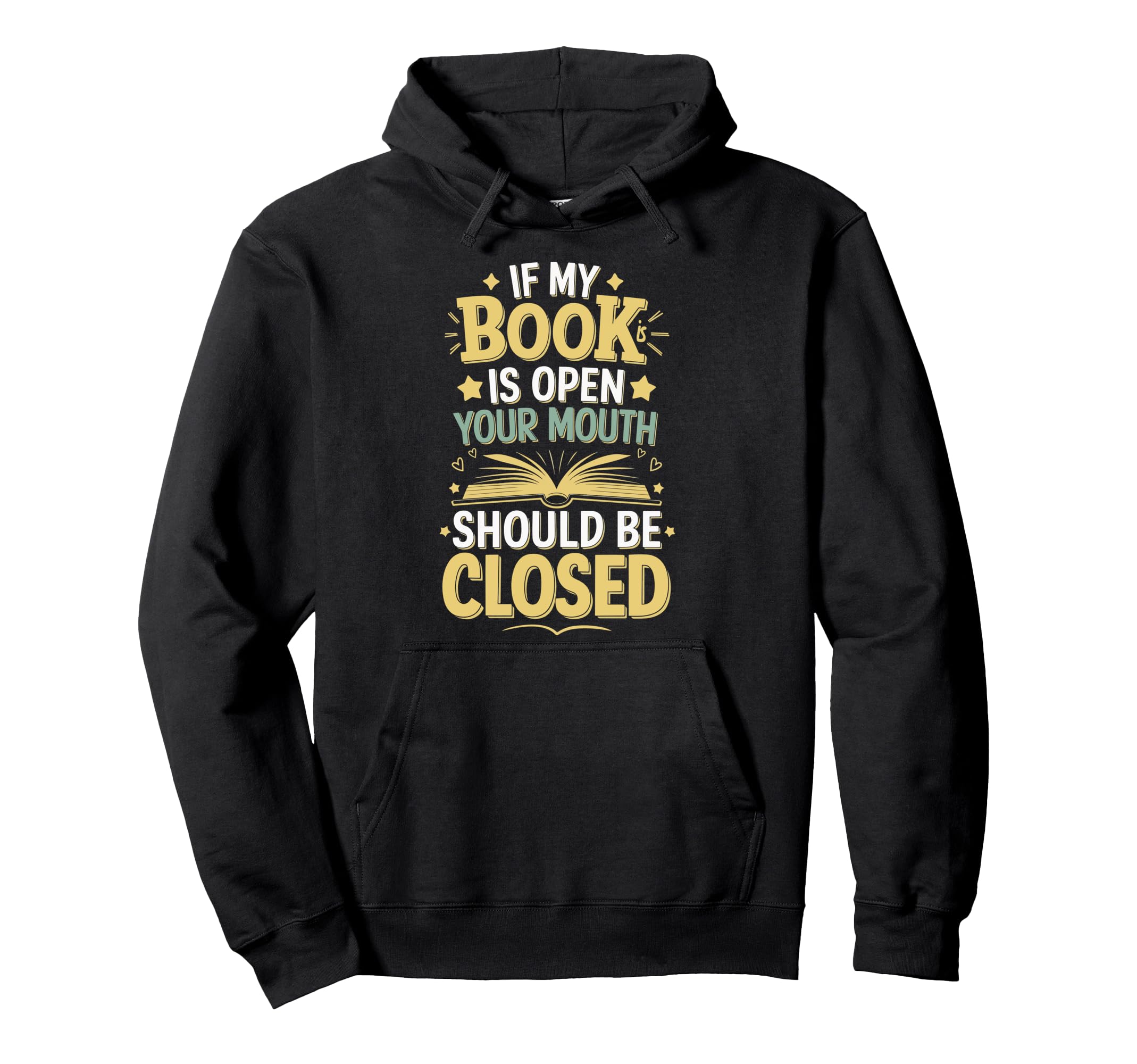 If My Book Is Open Your Mouth Should Hoodie - Aesthetic Graphic Men Women - T-Shirt, Sweatshirt, Hoodie
