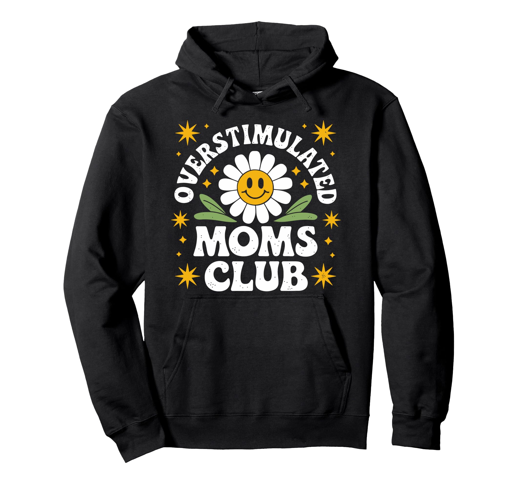 Overstimulated Moms Club Funny Mom Mama Hoodie - Novelty Apparel Men Women - T-Shirt, Sweatshirt, Hoodie
