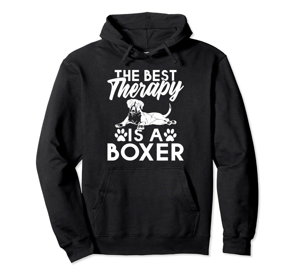 Best Therapy Is Boxer Dog Hoodie - Casual Everyday Wear Men Women - T-Shirt, Sweatshirt, Hoodie