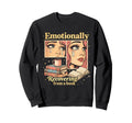Emotionally Recovering From Book Sweatshirt - Aesthetic Graphic Men Women - T-Shirt, Sweatshirt, Hoodie