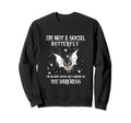 Im Not Social Butterfly Im Sweatshirt - Trendy Graphic for Adults - T-Shirt, Sweatshirt, Hoodie