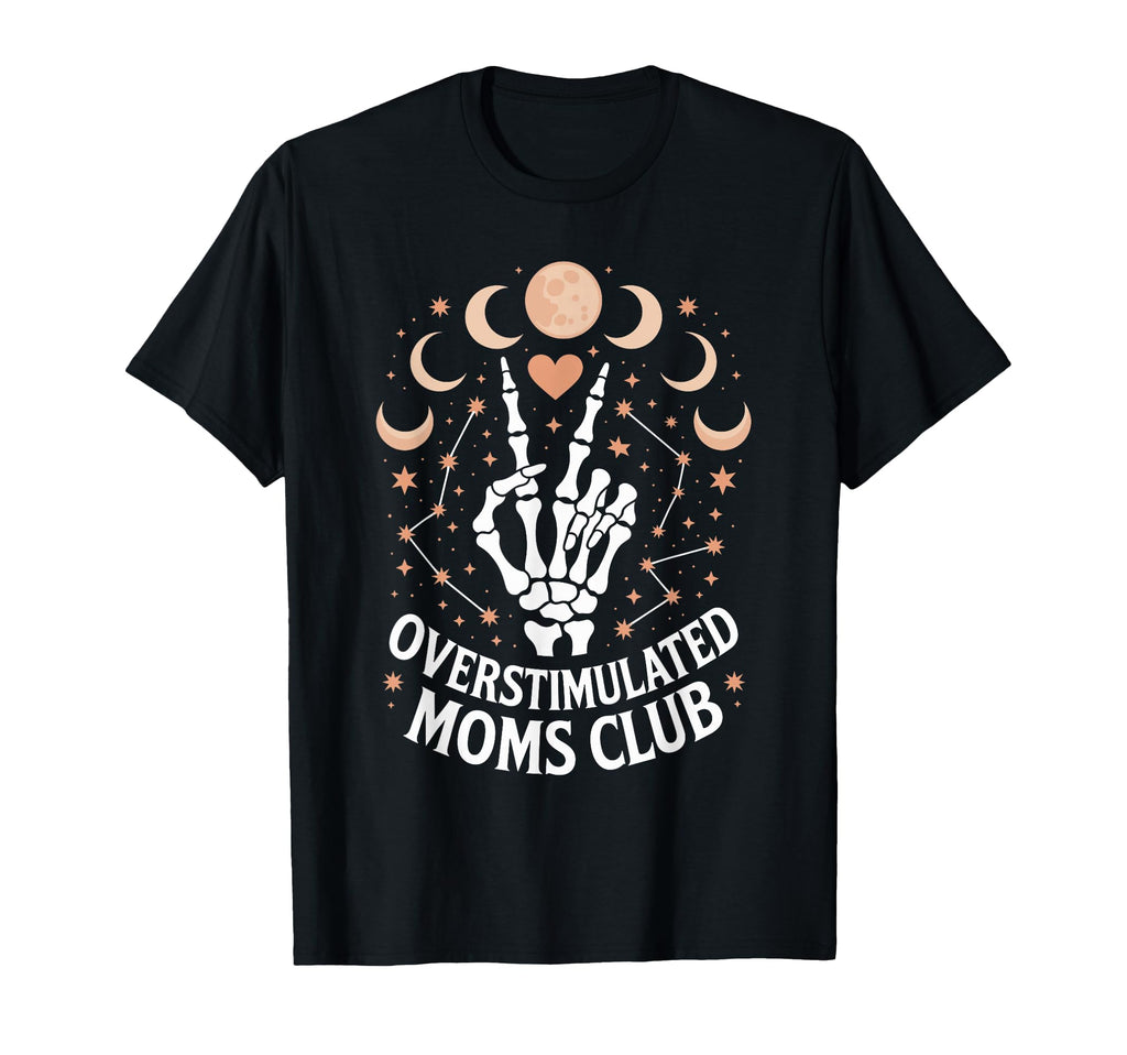 Overstimulated Moms Club Mothers T-Shirt - Aesthetic Graphic for Adults - T-Shirt, Sweatshirt, Hoodie