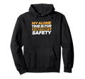 My Alone Time Is Everyones Safety Hoodie - Novelty Apparel Men Women - T-Shirt, Sweatshirt, Hoodie