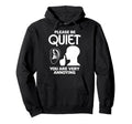 Please Be Quiet Funny Sarcastic Hoodie - Fun Novelty Design for Adults - T-Shirt, Sweatshirt, Hoodie