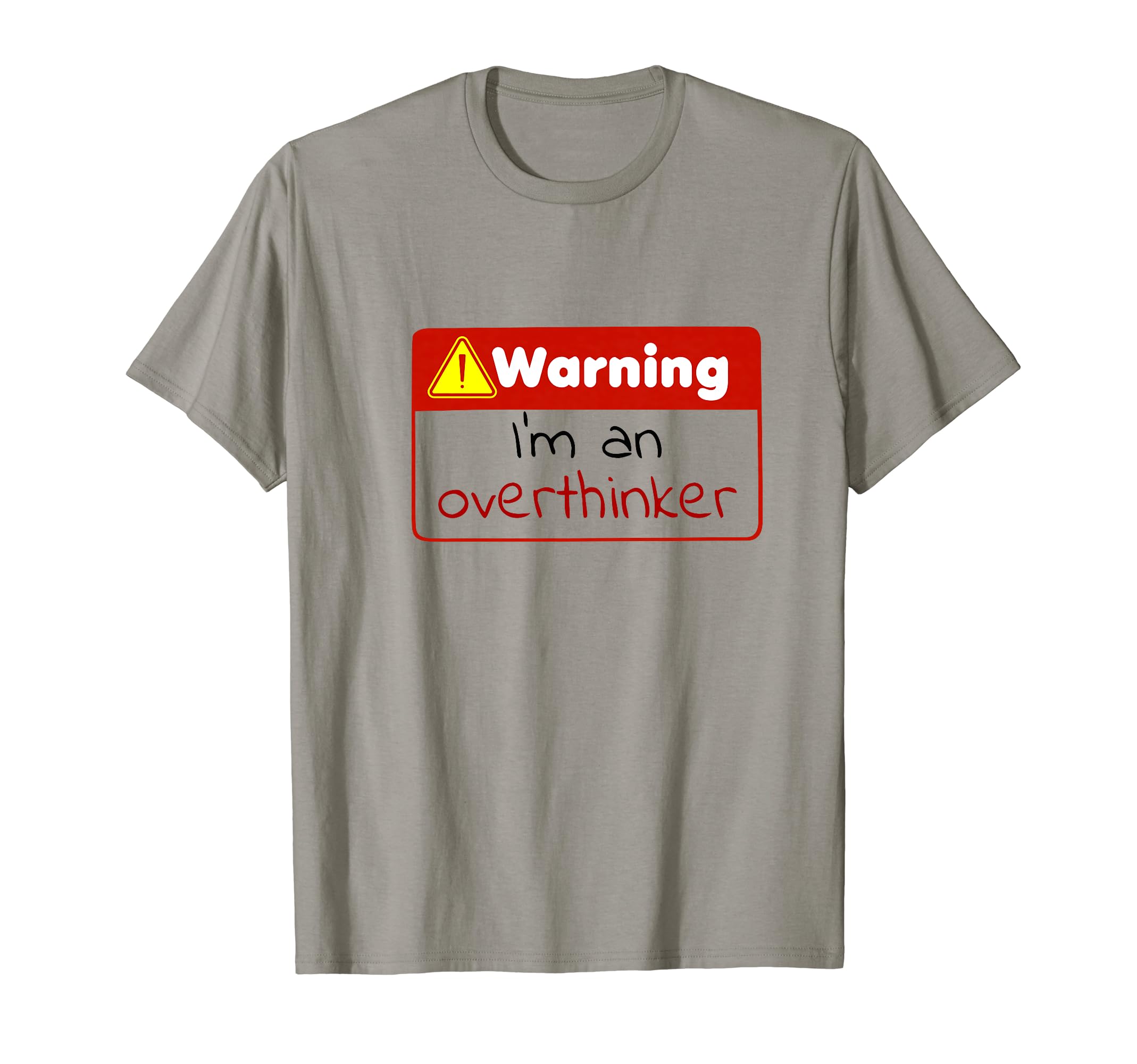 Warning Im Overthinker T-Shirt - Minimalist Print for Adults - T-Shirt, Sweatshirt, Hoodie