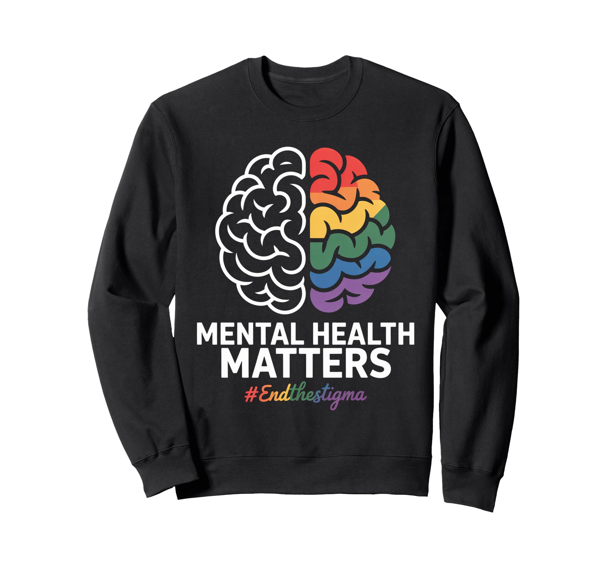 Mental Health Matters End Stigma Sweatshirt - Unique Graphic for Adults - T-Shirt, Sweatshirt, Hoodie