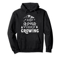 Keep Going Keep Growing Motivational Hoodie - Minimalist Print for Adults - T-Shirt, Sweatshirt, Hoodie
