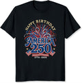 Happy Birthday America 250 Shirt 250th Anniversary Patriotic Fireworks USA Independence Day Tee - T-Shirt, Sweatshirt, Hoodie