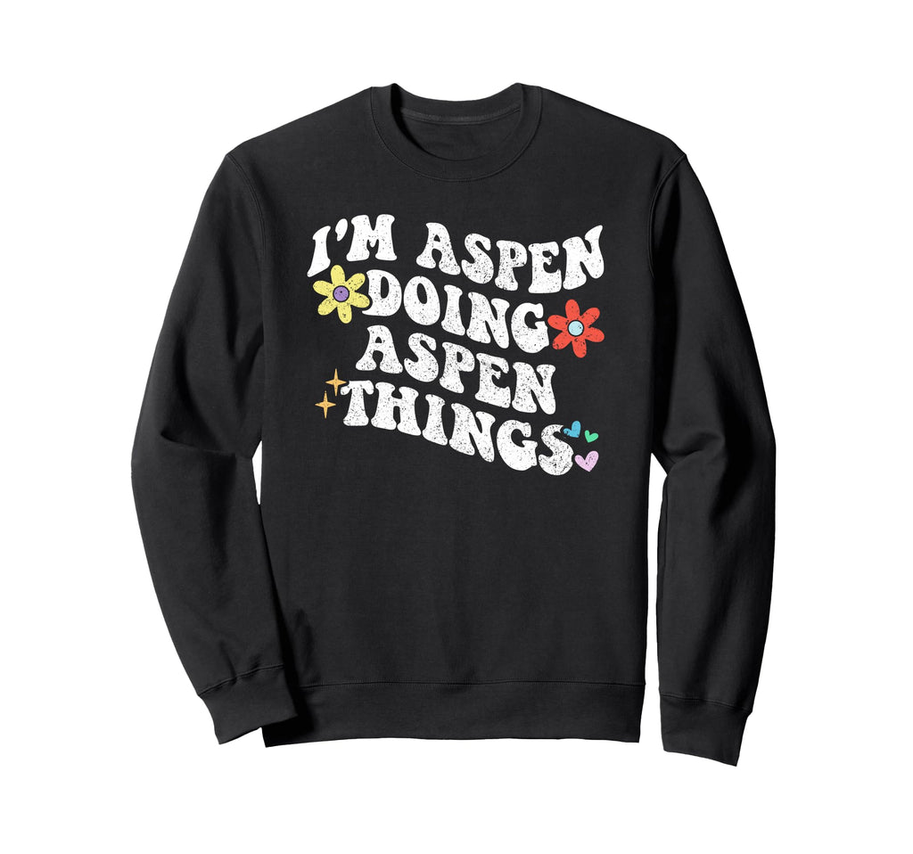 Groovy Im Aspen Doing Aspen Sweatshirt - Aesthetic Graphic Men Women - T-Shirt, Sweatshirt, Hoodie