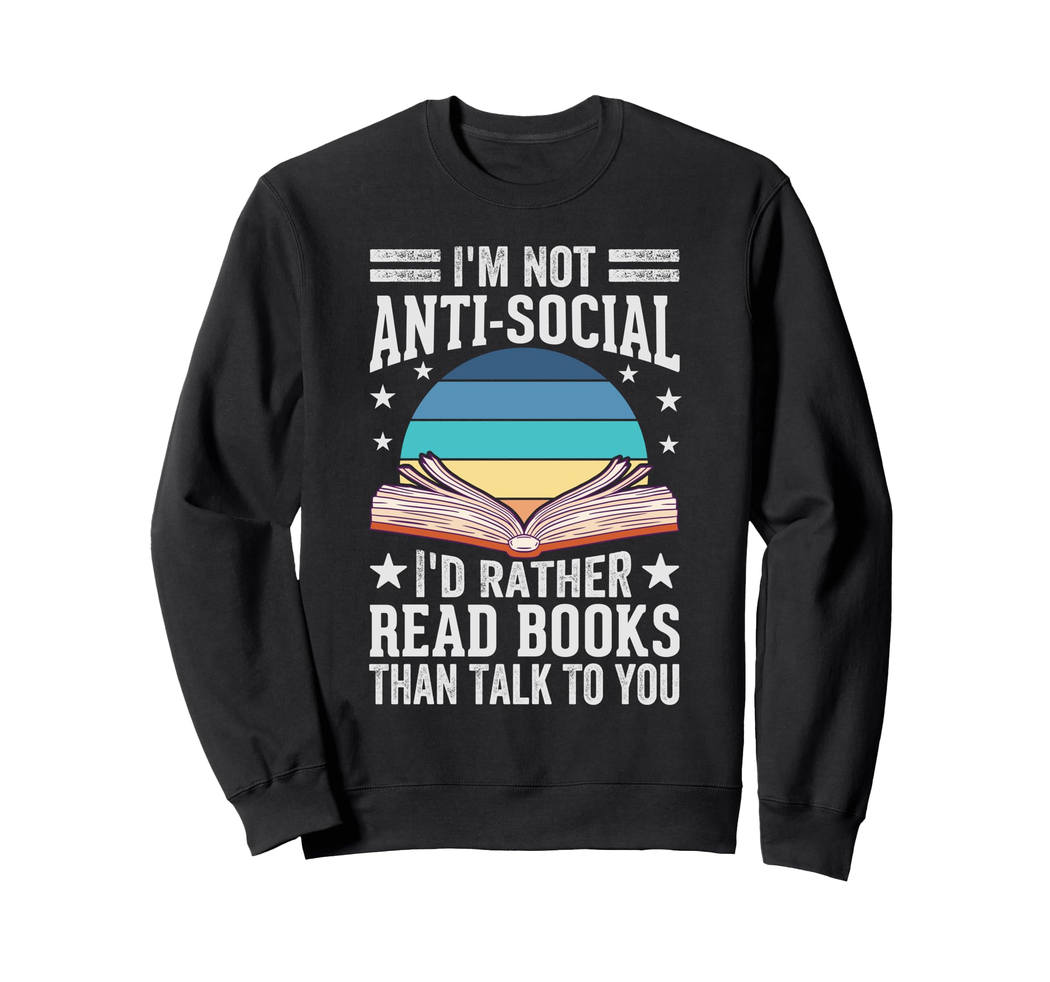 Im Not Anti Social Id Just Rather Sweatshirt - Minimalist Print for Adults - T-Shirt, Sweatshirt, Hoodie