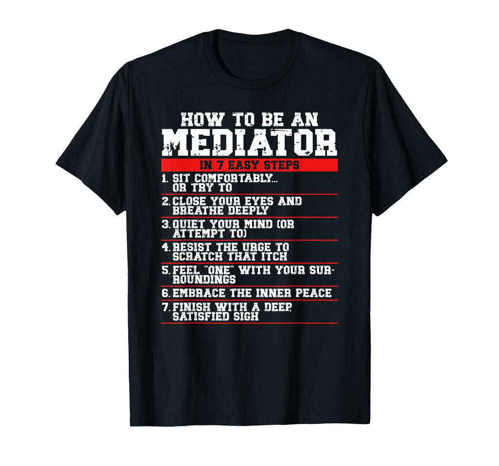 How To Be Mediator 7 Easy Steps Funny T-Shirt - Aesthetic Graphic Unisex - T-Shirt, Sweatshirt, Hoodie