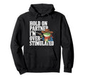 Frog Sheriff Slow Down Im Overstimulated Hoodie - Custom Art Print Unisex - T-Shirt, Sweatshirt, Hoodie