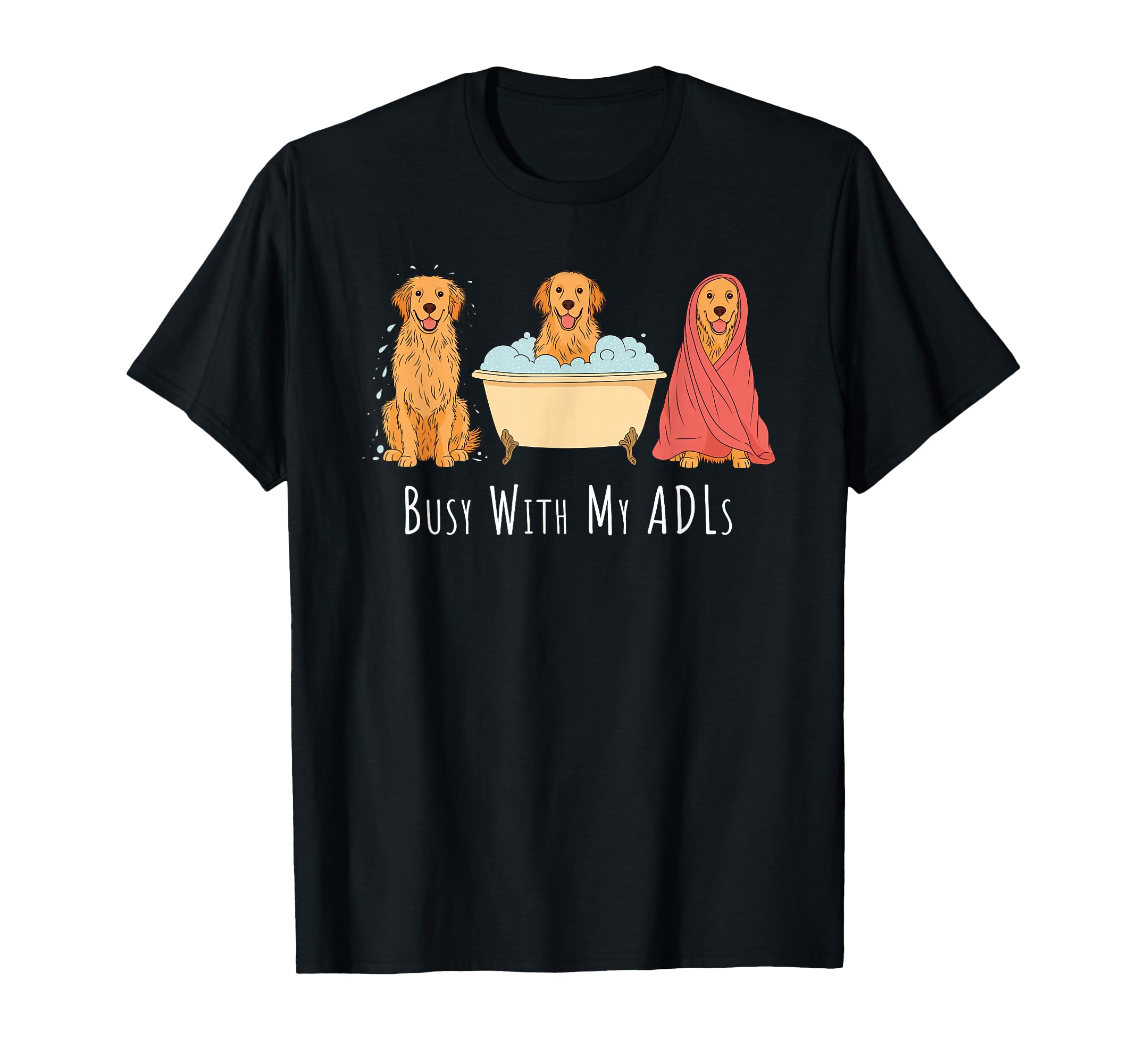 Funny Occupational Therapy Busy My Adls T-Shirt - Streetwear Style Unisex - T-Shirt, Sweatshirt, Hoodie