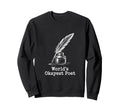 Poetcore Worlds Okayest Poet Sweatshirt - Casual Everyday Wear Men Women - T-Shirt, Sweatshirt, Hoodie