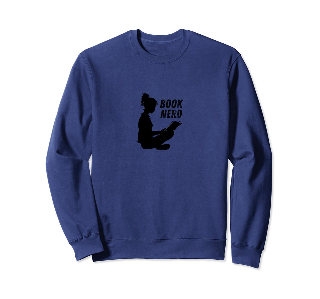 Book Nerd Reading Read Library Study Sweatshirt - Graphic Print for Adults - T-Shirt, Sweatshirt, Hoodie