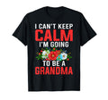 Cant Keep Calm Going To Be Grandma T-Shirt - Custom Art Print Unisex - T-Shirt, Sweatshirt, Hoodie