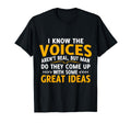 I Know Voices Arent Real But Do They T-Shirt - Novelty Apparel for Adults - T-Shirt, Sweatshirt, Hoodie