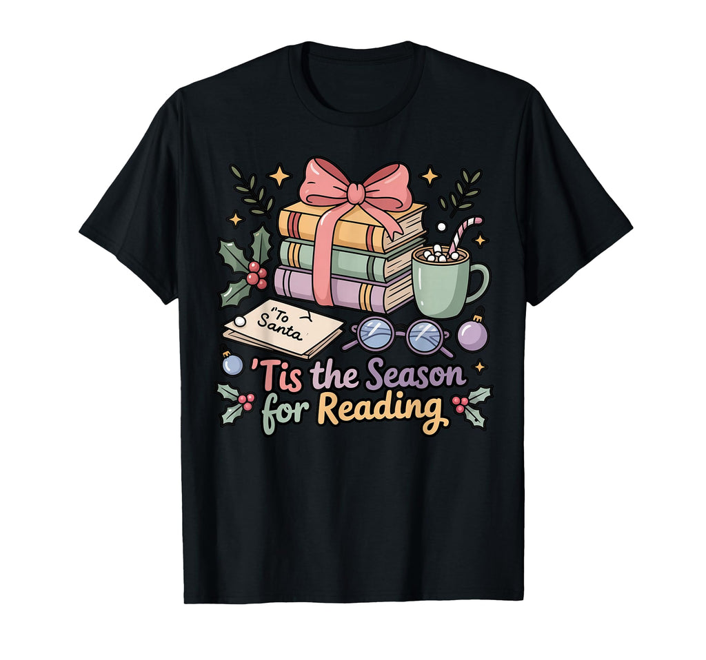 Book Lover Tis Season Reading Holiday T-Shirt - Streetwear Style Unisex - T-Shirt, Sweatshirt, Hoodie