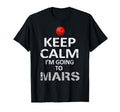 Occupy Mars Keep Calm Im Going To Mars T-Shirt - Trendy Graphic for Adults - T-Shirt, Sweatshirt, Hoodie