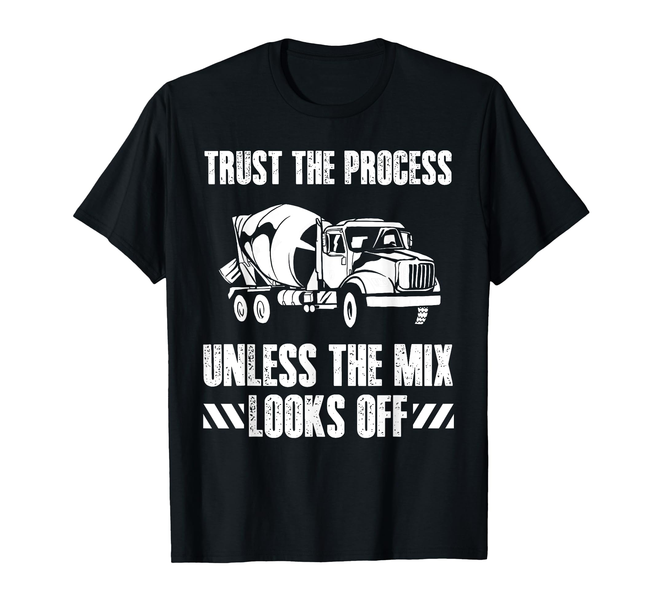 Trust Process Concrete Worker Crew T-Shirt - Fun Novelty Design Unisex - T-Shirt, Sweatshirt, Hoodie