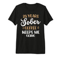 28 Years Sober Coffee Keeps Me T-Shirt - Casual Everyday Wear Men Women - T-Shirt, Sweatshirt, Hoodie