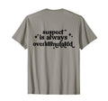 Suspect Is Always Overstimulated Back T-Shirt - Streetwear Style for Adults - T-Shirt, Sweatshirt, Hoodie