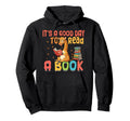 Its Good Day To Read Book Reading Hoodie - Fun Novelty Design for Adults - T-Shirt, Sweatshirt, Hoodie