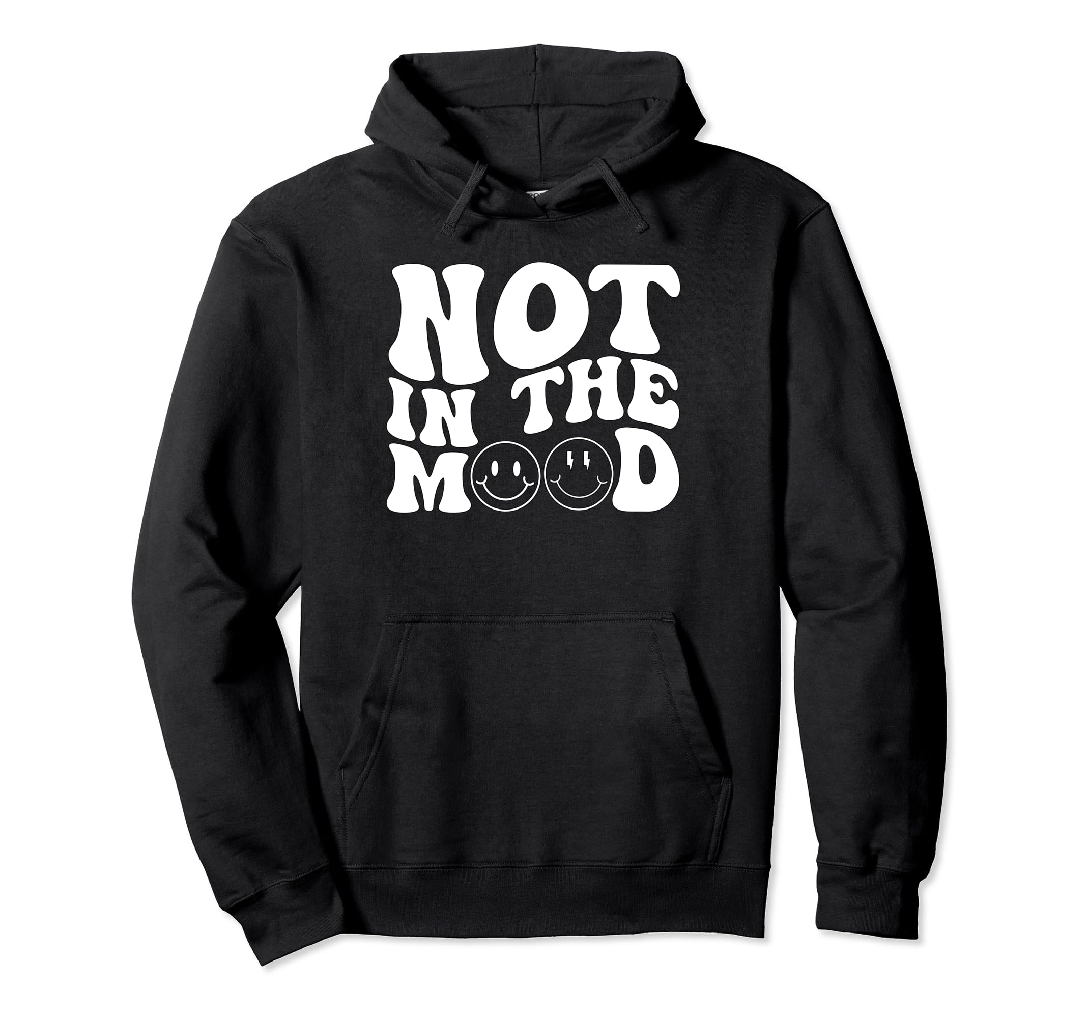 Not Mood Motivational Self Love Hoodie - Minimalist Print Unisex - T-Shirt, Sweatshirt, Hoodie