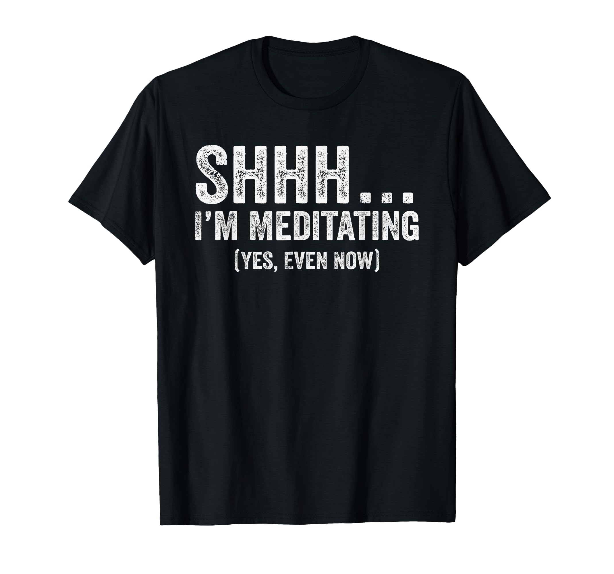 Shhh Im Meditating Funny Meditation T-Shirt - Unique Graphic Unisex - T-Shirt, Sweatshirt, Hoodie