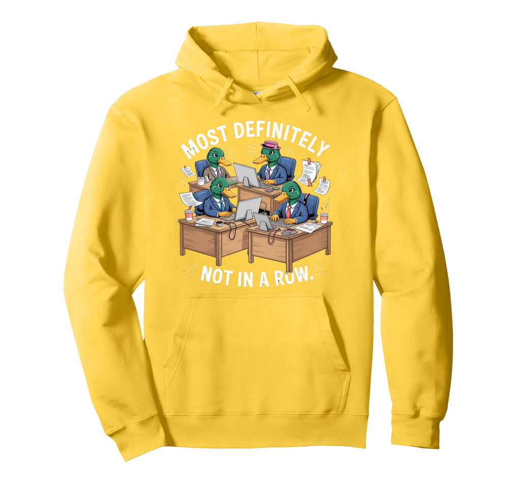 Duck Most Definitely Not All Row Mental Hoodie - Unique Graphic Men Women - T-Shirt, Sweatshirt, Hoodie