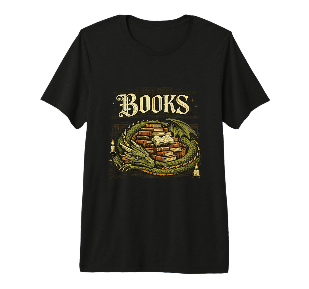 I Need More Books Funny Dragon Reader T-Shirt - Aesthetic Graphic Unisex - T-Shirt, Sweatshirt, Hoodie