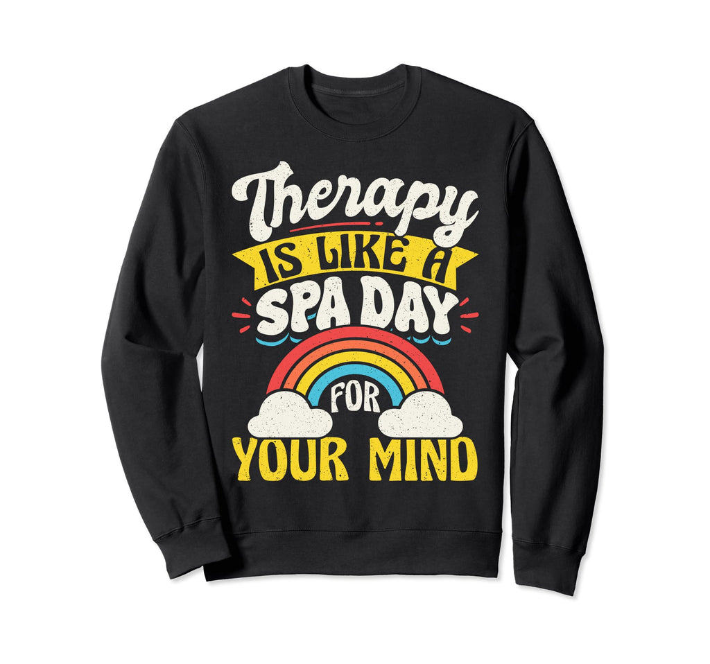 Mental Health And Wellbeing Go To Sweatshirt - Unique Graphic Unisex - T-Shirt, Sweatshirt, Hoodie