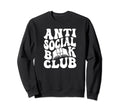 Antisocial Book Club Funny Book Sweatshirt - Fun Novelty Design for Adults - T-Shirt, Sweatshirt, Hoodie