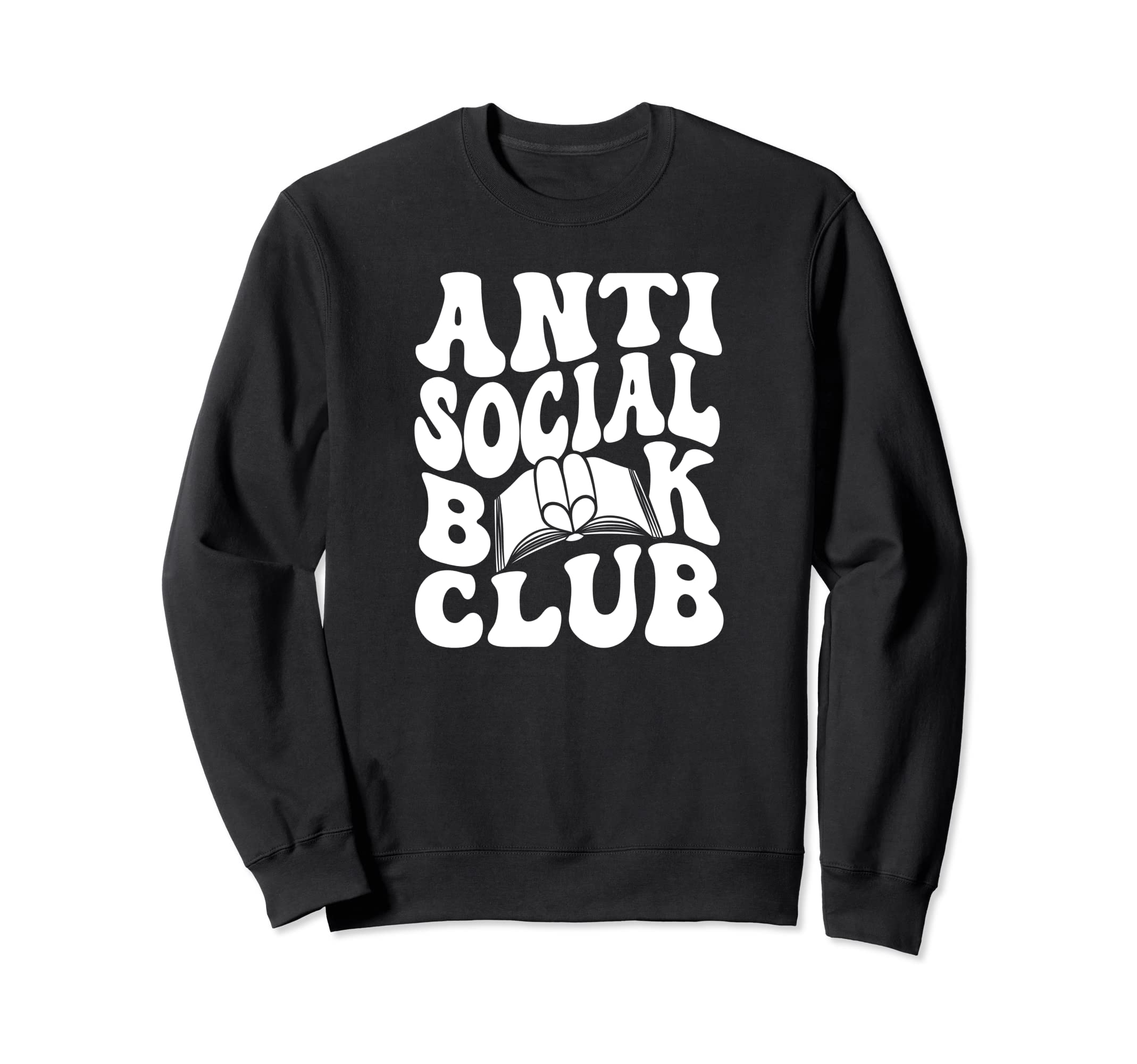Antisocial Book Club Funny Book Sweatshirt - Fun Novelty Design for Adults - T-Shirt, Sweatshirt, Hoodie