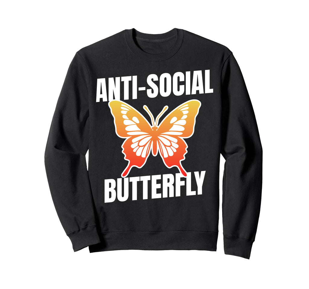 Anti Social Butterfly Funny Awkward Sweatshirt - Graphic Print Men Women - T-Shirt, Sweatshirt, Hoodie