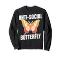 Anti Social Butterfly Funny Awkward Sweatshirt - Graphic Print Men Women - T-Shirt, Sweatshirt, Hoodie