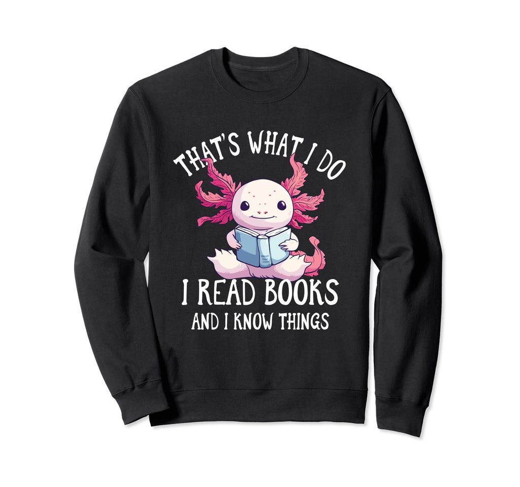 Thats What I Do I Read Books And I Sweatshirt - Custom Art Print Unisex - T-Shirt, Sweatshirt, Hoodie
