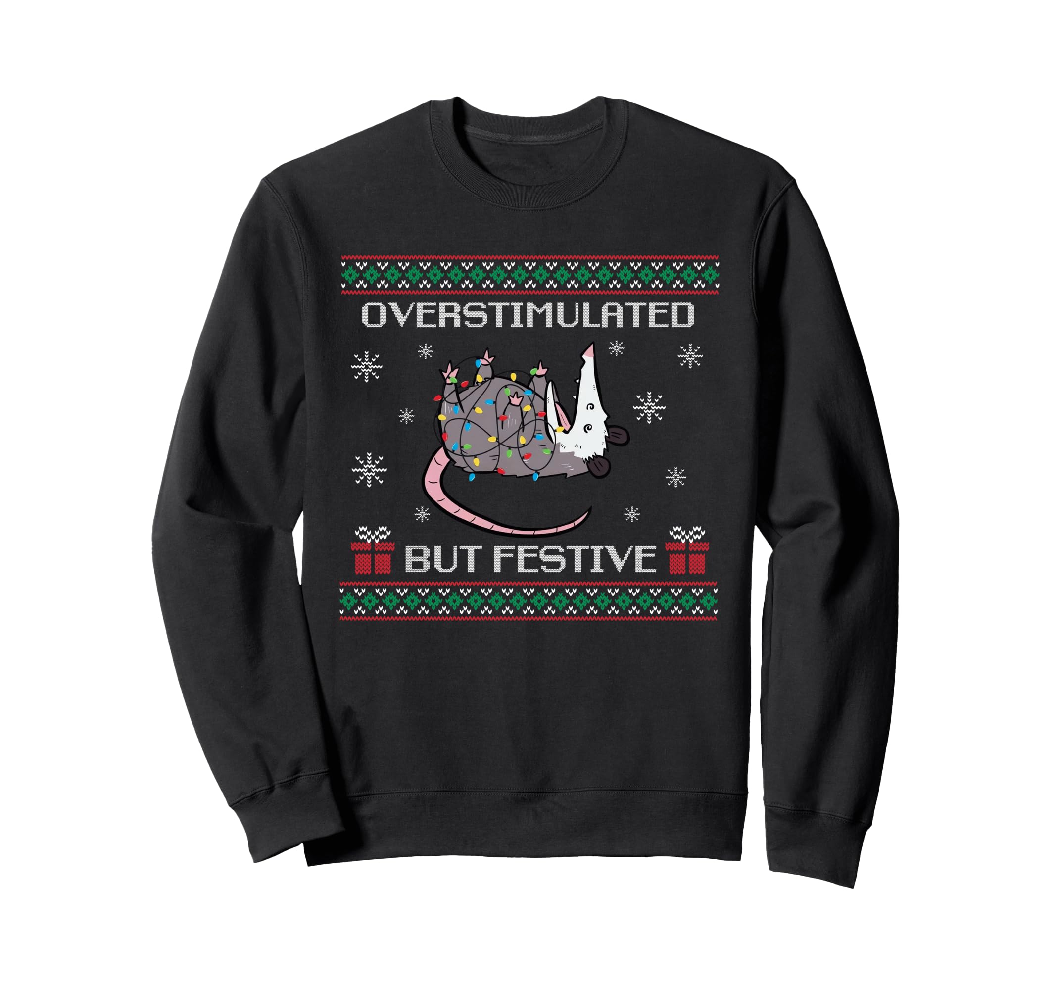 Overstimulated But Festive Opossum Sweatshirt - Novelty Apparel Men Women - T-Shirt, Sweatshirt, Hoodie