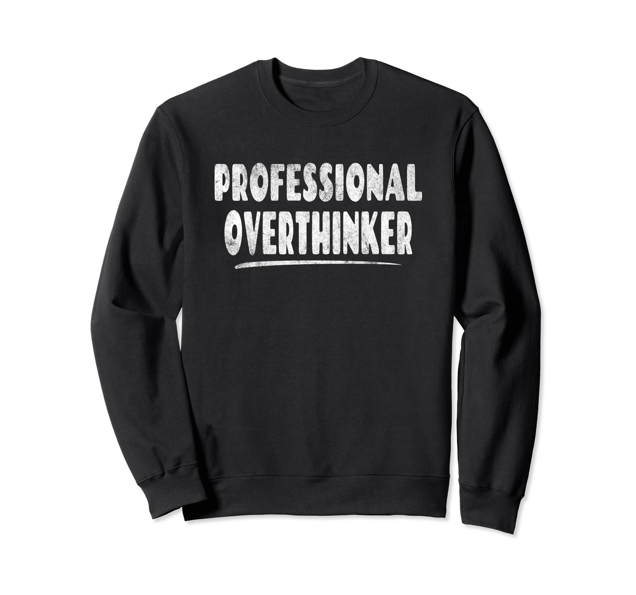 Professional Overthinker Quirky Talent Sweatshirt - Trendy Graphic Unisex - T-Shirt, Sweatshirt, Hoodie