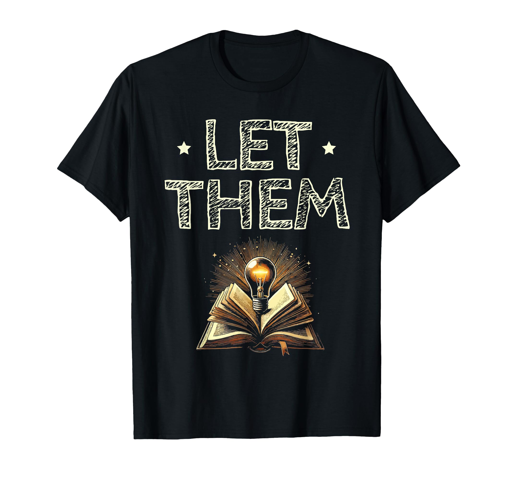 Let Them Book Reading Books T-Shirt - Fun Novelty Design for Adults - T-Shirt, Sweatshirt, Hoodie