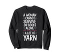 Cannot Survive Books Alone She Also Need Sweatshirt - Graphic Print Unisex - T-Shirt, Sweatshirt, Hoodie