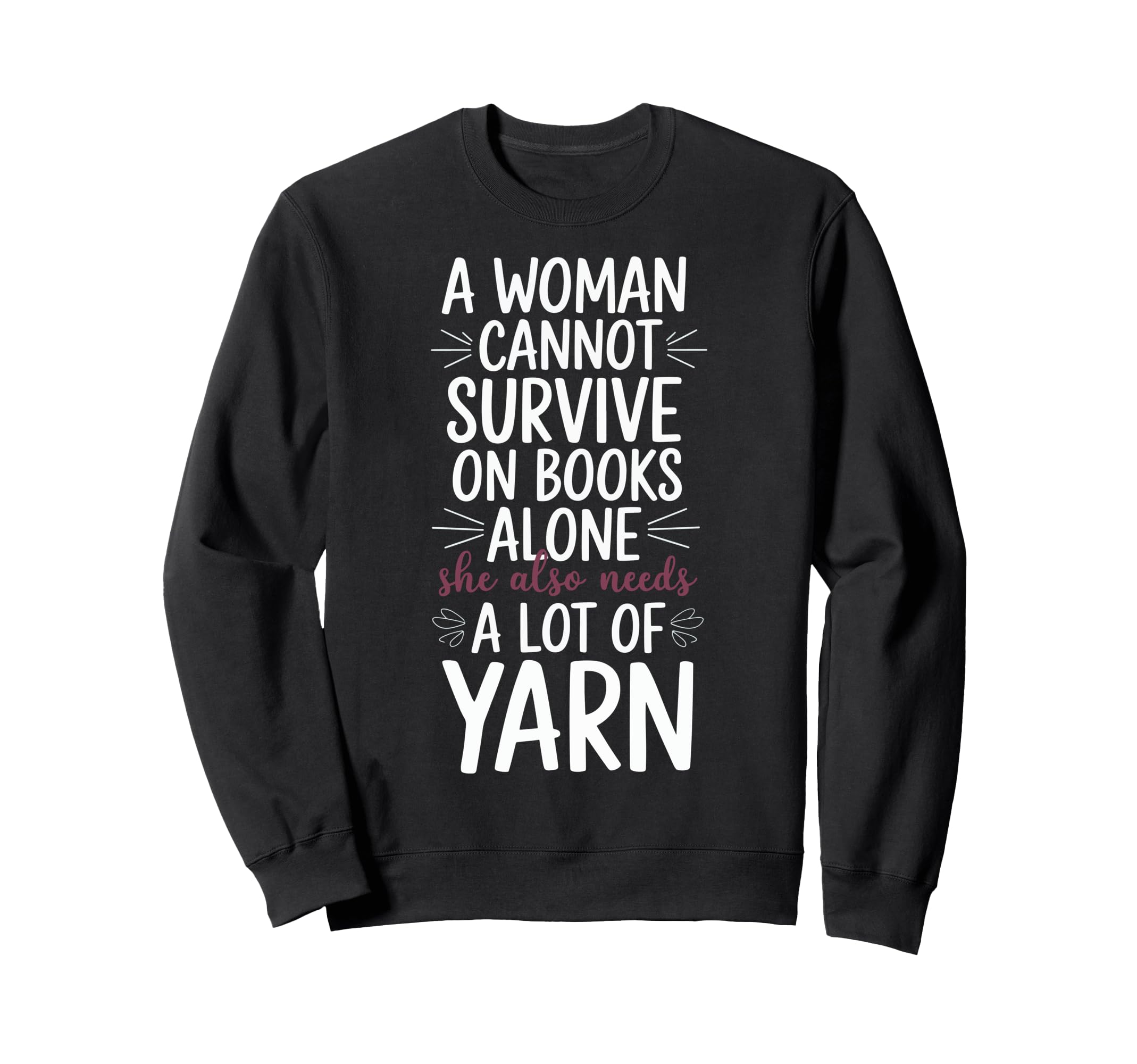 Cannot Survive Books Alone She Also Need Sweatshirt - Graphic Print Unisex - T-Shirt, Sweatshirt, Hoodie