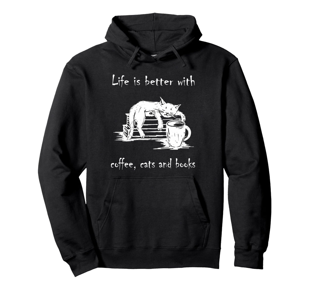 Life Is Better Coffee Cats And Books Cat Hoodie - Graphic Print Unisex - T-Shirt, Sweatshirt, Hoodie